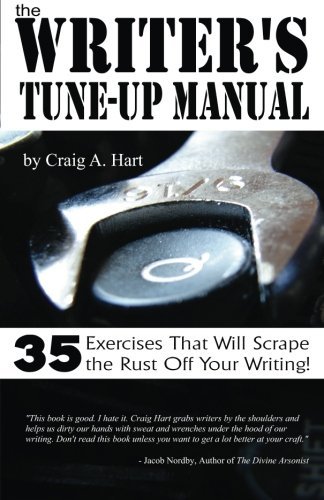 Cover for Craig a Hart · The Writer's Tune-up Manual: 35 Exercises That Will Scrape the Rust off Your Writing (Taschenbuch) (2013)