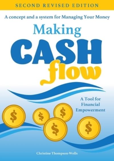 Making Cash Flow - Christine Thompson-Wells - Books - Books For Reading On Line.Com - 9780645089011 - February 26, 2021