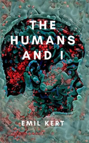 Emil Kert · The Humans and I (Taschenbuch) (2020)