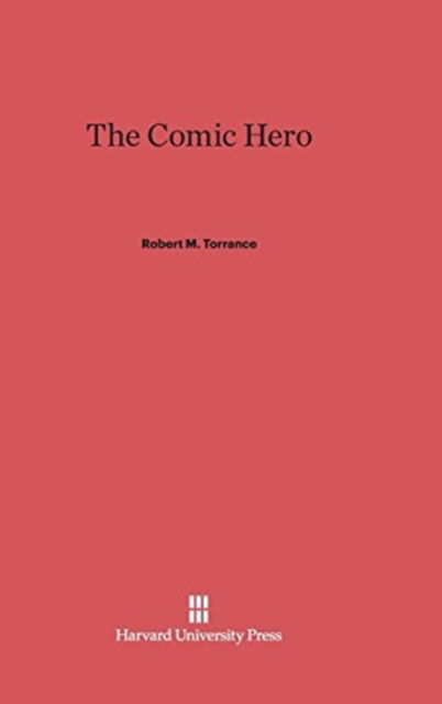 Cover for Robert M. Torrance · The Comic Hero (Hardcover Book) (1978)