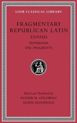 Cover for Ennius · Fragmentary Republican Latin, Volume I: Ennius, Testimonia. Epic Fragments - Loeb Classical Library (Hardcover bog) (2018)