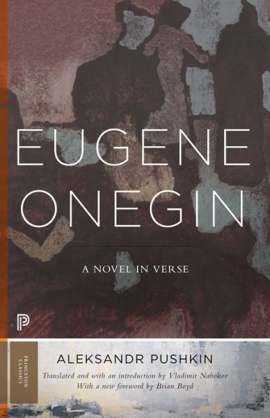 Eugene Onegin: A Novel in Verse: Text (Vol. 1) - Bollingen Series - Aleksandr Pushkin - Books - Princeton University Press - 9780691181011 - July 31, 2018