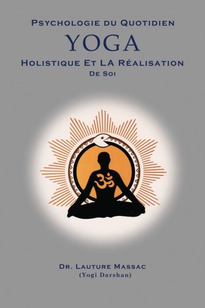 Cover for Lauture Massac · Psychologie du Quotidien Yoga Holistique et la Realization de Soi (Paperback Book) (2017)