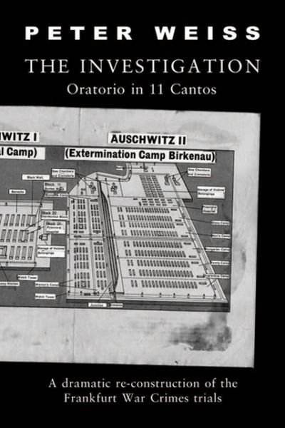 The Investigation (Oratorio in Eleven Cantos) - Peter Weiss - Bücher - Marion Boyars Publishers Ltd - 9780714503011 - 27. Oktober 2000