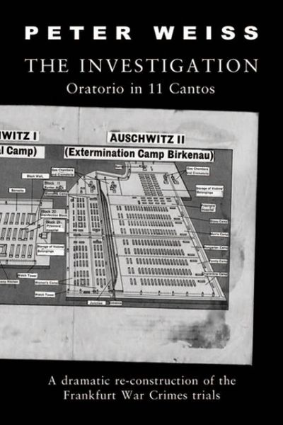 The Investigation (Oratorio in Eleven Cantos) - Peter Weiss - Books - Marion Boyars Publishers Ltd - 9780714503011 - October 27, 2000