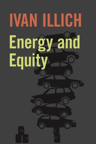 Cover for Ivan Illich · Energy and Equity (Book) (2023)