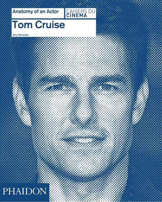 Cover for Tom Cruise · Tom Cruise - Anatomy of an Actor (Hardcover bog) (2014)