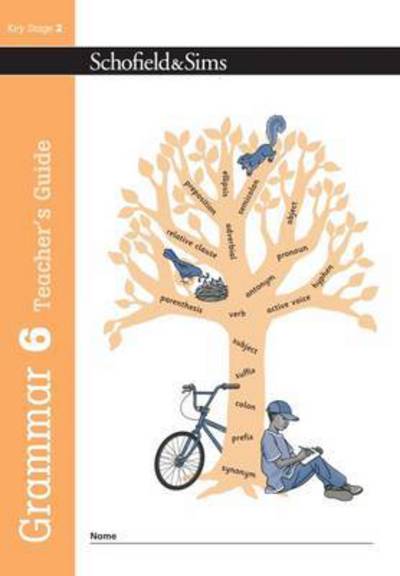 Grammar 6 Teacher's Guide - Grammar and Punctuation - Carol Matchett - Books - Schofield & Sims Ltd - 9780721714011 - 2017
