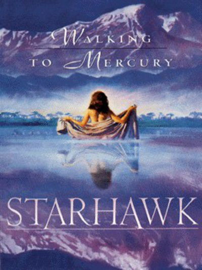 Walking to Mercury - Starhawk - Muu - HARPERCOLLINS - 9780722535011 - maanantai 7. heinäkuuta 1997