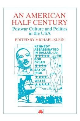 American Half Century: Postwar Culture and Politics in the USA - Michael Klein - Kirjat - Pluto Press - 9780745305011 - keskiviikko 2. helmikuuta 1994