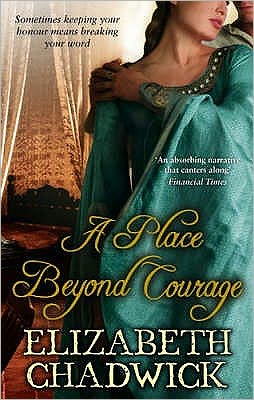 A Place Beyond Courage - William Marshal - Elizabeth Chadwick - Kirjat - Little, Brown Book Group - 9780751539011 - torstai 30. elokuuta 2012