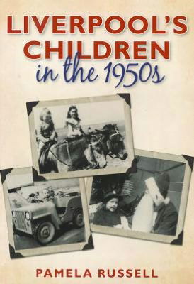 Cover for Pamela Russell · Liverpool's Children in the 1950s (Paperback Book) (2012)