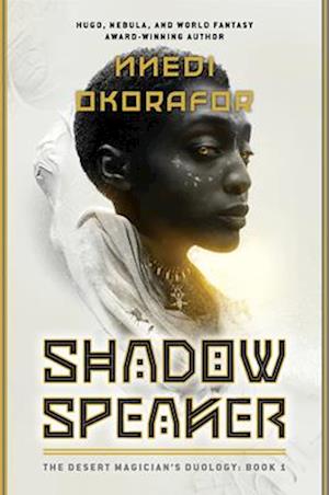 Cover for Nnedi Okorafor · Shadow Speaker: The Desert Magician's Duology: Book One (Book) (2024)