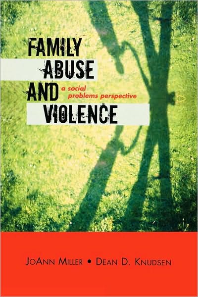 Cover for JoAnn Miller · Family Abuse and Violence: A Social Problems Perspective - Violence Prevention and Policy (Paperback Book) (2006)