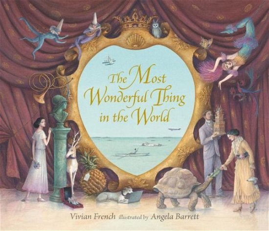 Cover for Vivian French · The most wonderful thing in the world (Book) [First U.S. edition. edition] (2015)