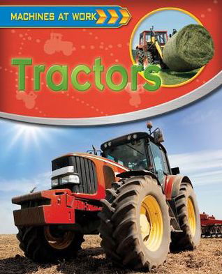 Tractors (Machines at Work) - Clive Gifford - Books - Crabtree Pub Co - 9780778710011 - January 30, 2013