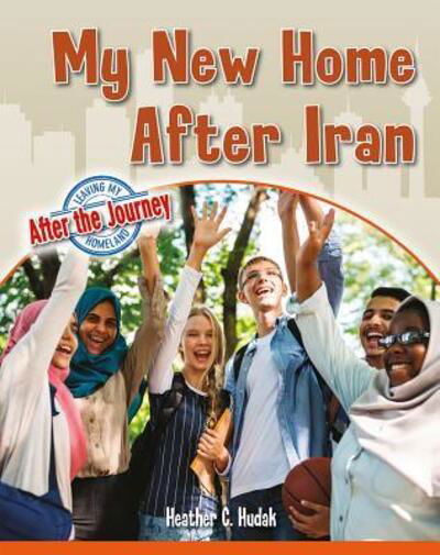 Cover for Heather C. Hudak · My New Home After Iran (Paperback Book) (2019)