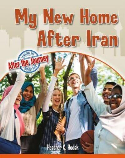 Cover for Heather C. Hudak · My New Home After Iran (Paperback Bog) (2019)