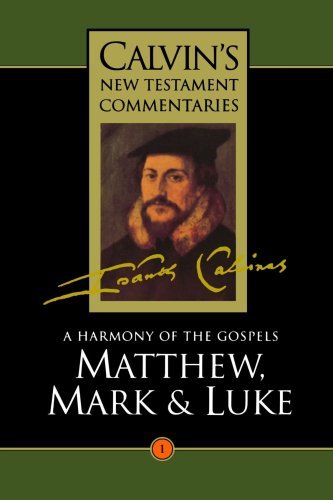 Cover for John Calvin · A Harmony of the Gospels: Matthew, Mark and Luke (Calvin's New Testament Commentaries Series, Volume 1) (Paperback Book) [1st Pbk. Ed edition] (1994)