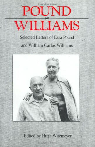 Cover for William Carlos Williams · Pound / Williams: Selected Letters of Ezra Pound and William Carlos Williams (Correspondence of Ezra Pound) (Hardcover Book) (1996)