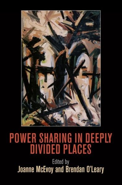 Power Sharing in Deeply Divided Places - National and Ethnic Conflict in the 21st Century -  - Bücher - University of Pennsylvania Press - 9780812245011 - 30. Mai 2013