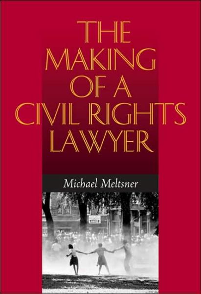 Cover for Michael Meltsner · The Making of a Civil Rights Lawyer (Hardcover Book) (2006)