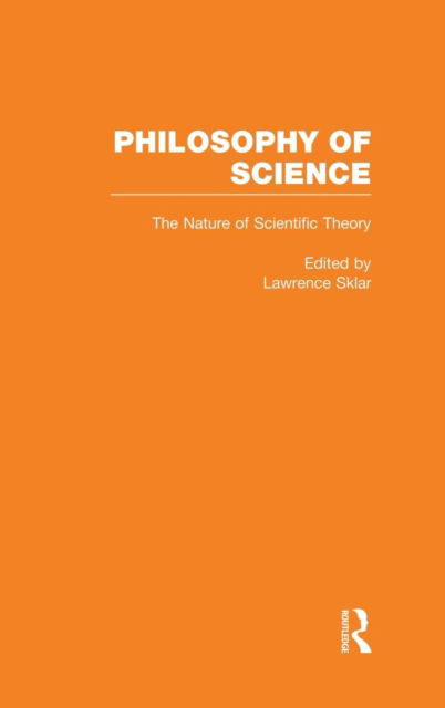 Cover for Lawrence Sklar · The Nature of Scientific Theory - Philosophy of Science (Hardcover Book) (1999)