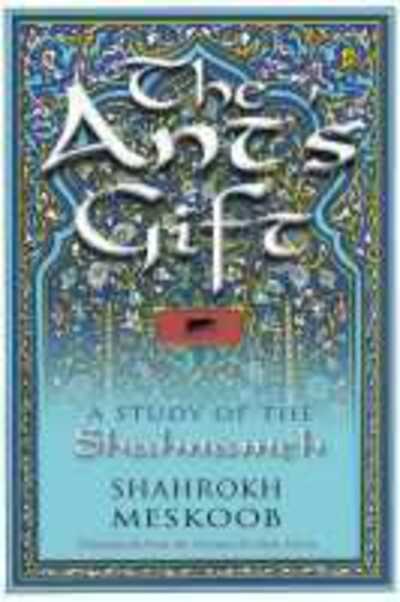 Cover for Shahrokh Meskoob · The Ant's Gift: A Study of the Shahnameh - Middle East Literature In Translation (Hardcover Book) (2021)