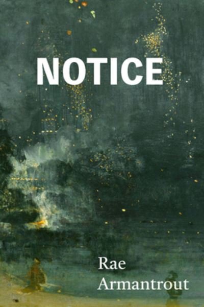 Cover for Rae Armantrout · Notice - Wesleyan Poetry Series (Taschenbuch) (2024)