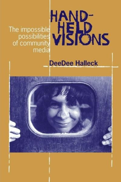 Cover for DeeDee Halleck · Hand-Held Visions: The Uses of Community Media - Communications and Media Studies (Pocketbok) (2001)