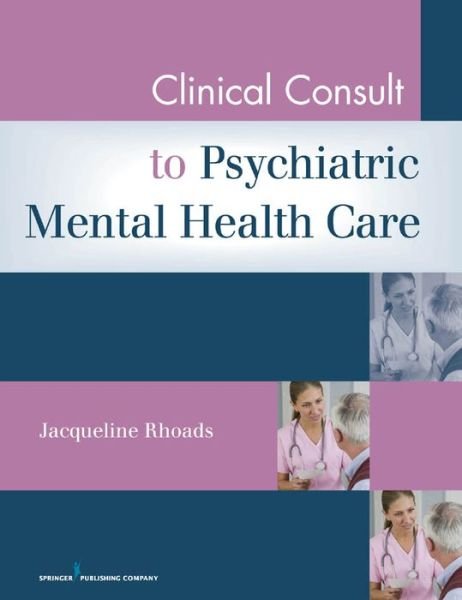 Cover for Jacqueline Rhoads · Clinical Consult for Psychiatric Mental Health Care (Paperback Bog) (2010)