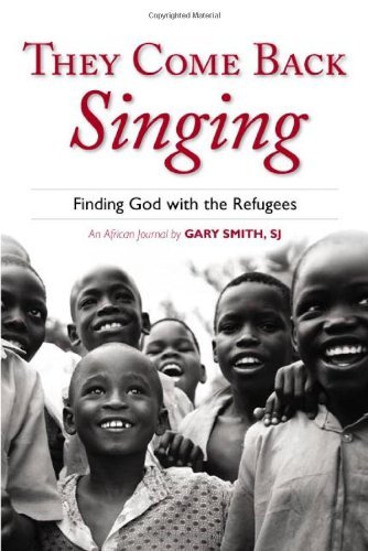 Cover for Gary Smith · They Come Back Singing: Finding God with the Refugees (Taschenbuch) [1st edition] (2008)