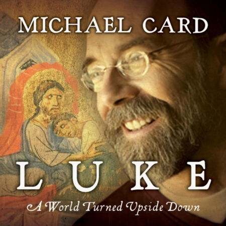 Cover for Michael Card · Luke: A World Turned Upside Down (Audiobook (CD)) (2011)