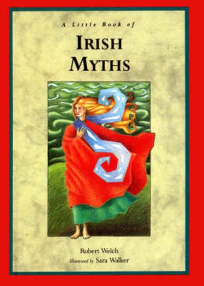Cover for Bob Welch · A Little Book of Irish Myths - Little Irish bookshelf (Inbunden Bok) (2002)