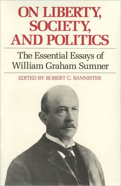 Cover for William Graham Sumner · On Liberty, Society &amp; Politics: The Essential Essays of William Graham Sumner (Paperback Book) (1992)