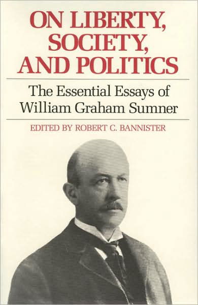 On Liberty, Society & Politics: The Essential Essays of William Graham Sumner - William Graham Sumner - Books - Liberty Fund Inc - 9780865971011 - January 10, 1992