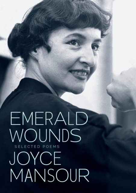 Cover for Joyce Mansour · Emerald Wounds: Selected Poems (Paperback Book) [Bilingual edition] (2023)