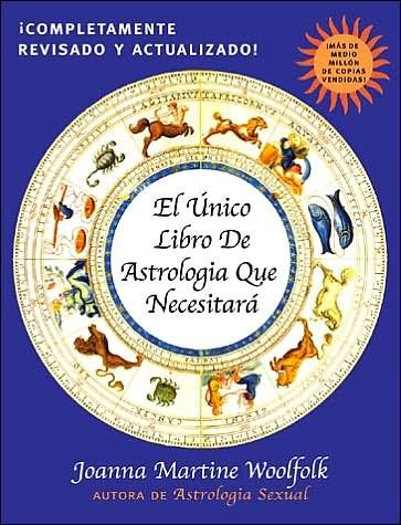 Cover for Joanna Martine Woolfolk · El Unico Libro de Astrologia Que Necesitara (Taschenbuch) (2004)