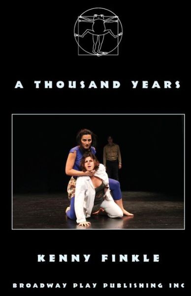 A Thousand Years - Kenny Finkle - Books - Broadway Play Publishing Inc - 9780881456011 - June 30, 2014