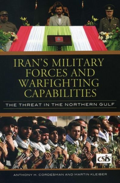 Cover for Anthony H. Cordesman · Iran's Military Forces and Warfighting Capabilities: The Threat in the Northern Gulf - Significant Issues Series (Paperback Book) (2007)