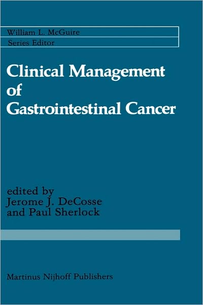 Cover for Cosse De · Clinical Management of Gastrointestinal Cancer - Cancer Treatment and Research (Gebundenes Buch) [1984 edition] (1984)