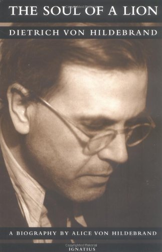 Cover for Dr. Alice Von Hildebrand · The Soul of a Lion: the Life of Dietrich Von Hildebrand (Paperback Book) (2000)