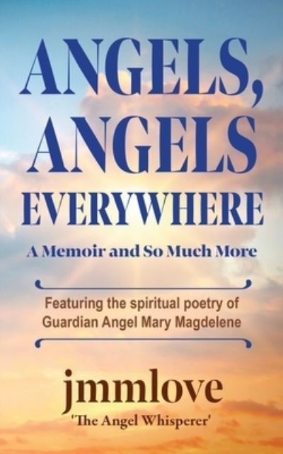 Cover for Jmmlove · Angels, Angels Everywhere (Pocketbok) (2022)
