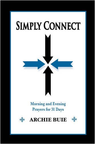 Cover for Archie Buie · Simply Connect: Morning and Evening Prayers for 31 Days (Pocketbok) (2008)