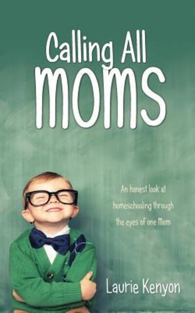 Cover for Laurie Kenyon · Calling All Moms (Paperback Book) (2013)