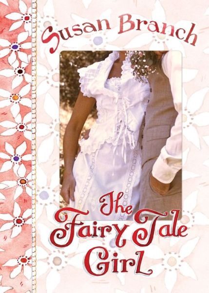 Cover for Susan Branch · The Fairy Tale Girl (Inbunden Bok) (2015)