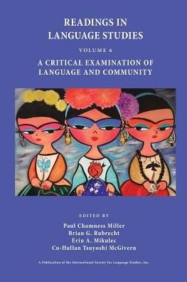 Cover for Paul Chamness Miller · Readings in Language Studies Volume 6: A Critical Examination of Language and Community - Readings in Language Studies (Paperback Book) (2017)