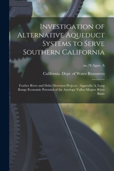 Cover for California Dept of Water Resources · Investigation of Alternative Aqueduct Systems to Serve Southern California (Taschenbuch) (2021)