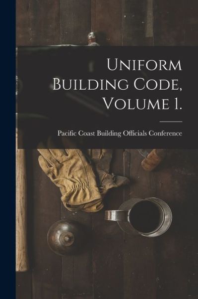 Cover for Pacific Coast Building Officials Conf · Uniform Building Code, Volume 1. (Paperback Book) (2021)