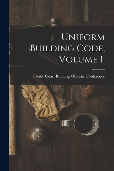 Cover for Pacific Coast Building Officials Conf · Uniform Building Code, Volume 1. (Taschenbuch) (2021)
